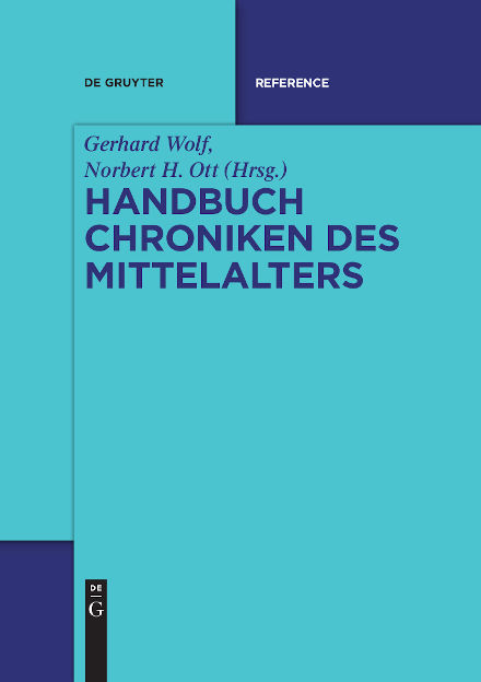 Buchcover Gerhard Wolf; Norbert H. Ott (Hrsg.): Handbuch Chroniken des Mittelalters